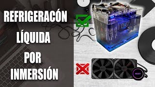 Refrigeración Liquida por Inmersión 2018 La mejor para Gamer [upl. by Naujet]