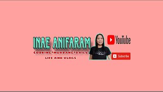 InaE Anifaram is live Good Morning GuysTuloy lang kahi napapagod na [upl. by Elaynad543]