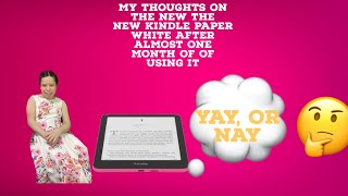 My Thoughts On New Kindle Paperwhite After Almost One Month Of Use [upl. by Armilla]