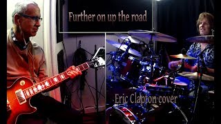 Further up on the road  Eric Clapton cover  by drummer Mickey Jaarsbergen and guest [upl. by Gnov675]