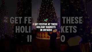 Get Festive at these Holiday Markets in Ontario [upl. by Orin945]