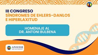 III Congreso de los Síndromes de EhlersDanlos e Hiperlaxitud Homenaje al Dr Antonio Bulbena [upl. by Wolk]