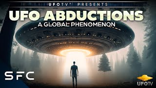 UFO Abductions A Global Phenomenon  See The Evidence  Full Documentary  UFOTV® [upl. by Yelnahs]