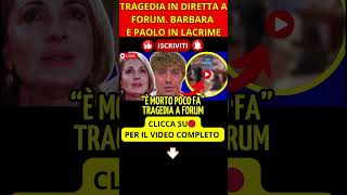 NOTIZIA SHOCKULTIMORATRAGEDIA IN DIRETTA A FORUMBARBARA PALOMBELLI E PAOLO CIAVARRO INshorts [upl. by Pelletier440]