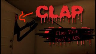 CLAP OR IMMA CLAP YOU  Clap Clap Full Gameplay COMMENTARY [upl. by Coppinger]