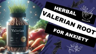 Escape Anxietys Grasp with Valerian Root The Ultimate Guide [upl. by Neumark]