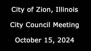 City of Zion Illinois City Council Meeting October 15 2024 [upl. by Nort]