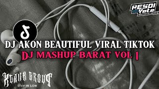 DJ MASHUP BARAT VOL 1 AKON BEAUTIFUL DJ VIRAL TIKTOK 2024 [upl. by Aicenat943]