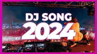 DJ SONG 2024  Mashups amp Remixes of Popular Songs 2024  DJ Songs Club Music Remix Disco DJ Mix 2024 [upl. by Floridia]