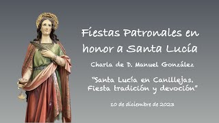 Charla “Santa Lucía en Canillejas Fiesta tradición y devoción” por el Padre D Manuel González [upl. by Damas283]