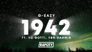 GEazy  1942 Lyrics ft Yo Gotti YBN Nahmir [upl. by Mur]