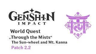 World Quest The SunWheel and Mt Kanna  Through the Mists  Patch 22  Genshin Impact [upl. by Benjie]