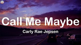 Call Me Maybe  Carly Rae Jepsen Lyrics [upl. by Fagaly]