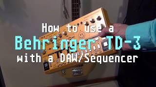 How to use the Behringer TD3 with a DAWSequencer [upl. by Gerda]