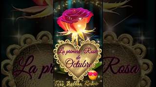 LA PRIMERA ROSA DE OCTUBRE PARA TI 🌹💝 [upl. by Chrissa]