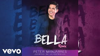 Peter Manjarres Juancho De La Espriella  Bella Remix [upl. by Ettecul]