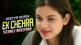 Ek Chehra Jo Khabon Khayalon Mein  Sonu Nigam ft Odeya Rush [upl. by Kiefer]