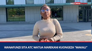 WANAFUNZI SITA ATC WATUA MAREKANI KUONGEZA quotMAKALIquot [upl. by Sessilu433]