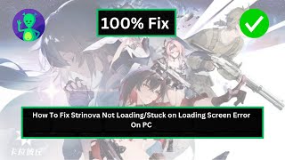 How To Fix Strinova Not LoadingStuck on Loading Screen Error On PC [upl. by Nnov943]