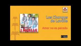 Los Changos de Lavalle  Amar no es pecado [upl. by Viviana716]