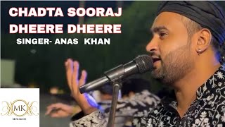 chadta Suraj Dhire Dhire  Cover Song By Anas Khan [upl. by Neelhtakyram136]