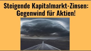 Steigende KapitalmarktZinsen Gegenwind für Aktien Marktgeflüster [upl. by Dietsche]