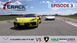 2020 Chevrolet C8 Corvette Z51 Stingray vs Lamborghini Huracan 5802  TRACK ATTACK  Episode 3 [upl. by Demmahom121]