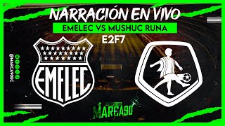 Emelec VS Mushuc Runa • Etapa 2  Fecha 7 Ligapro • Narración En Vivo 23092023 [upl. by Lightman]