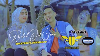 Bolah Duk Gewe  Eda Ezrin Ft Den Manjo Official Music Video [upl. by Cired]