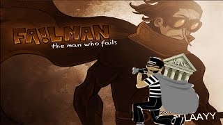 Failman The Man Who Fails  ANGRIEST MAYOR EVER [upl. by Ettegdirb]