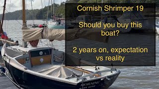 No 24 Cornish Shrimper 2 years on Reality v Expectation is this the right boat for you [upl. by Annasiul]