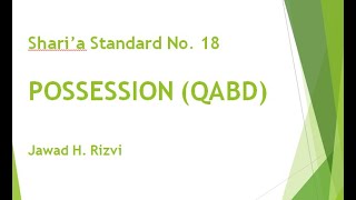 AAOIFI Shariah Standard No 18 Possession  Part 1 [upl. by Gnil]