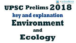 UPSC prelims 2018 Environment amp Ecology key with explanation by La Excellence [upl. by Dar]