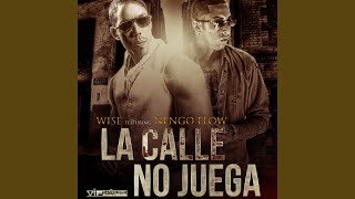 La Calle No Juega feat Nengo Flow [upl. by Stutman]