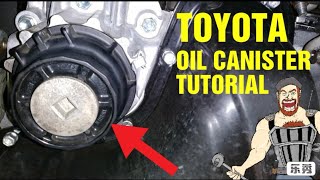 Toyota Oil Canister Tutorial [upl. by Lebasile]