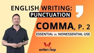 English Writing Punctuation the Comma p 2 Essential vs Nonessential Use [upl. by Tabatha]