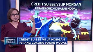 Suisse VS JP Morgan Perang Cukong Pasar Modal [upl. by Suoinuj]