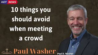 10 things you should avoid when meeting a crowd  Lecture by Paul Washer [upl. by Becht]