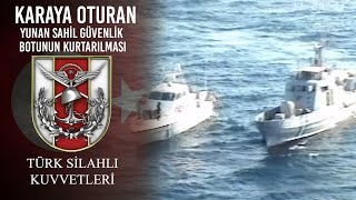 Karaya Oturan Yunan Sahil Güvenlik Botunun Kurtarılması [upl. by Aynotahs]