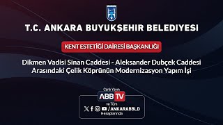 KENT ESTETİĞİ DAİRESİ BAŞKANLIĞI  Çelik Köprü Modernizasyon Yapım İşi [upl. by Arihppas]