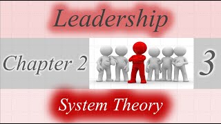 3 Chapter 2 Leadership System Theory [upl. by Erehs]