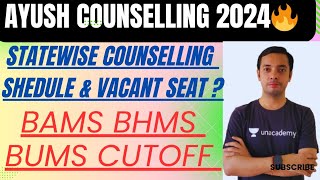 AYUSH COUNSELLING 2024 🔥 STATEWISE COUNSELLING SHEDULE amp VACANT SEAT  BAMS BHMS BUMS CUTOFF [upl. by Inahs]