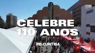 PIB CURITIBA  CELEBRE  110 ANOS [upl. by Girhiny]