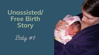 A Doulas Unassisted Natural Birth Story Freebirth of Baby 4 [upl. by Agee804]