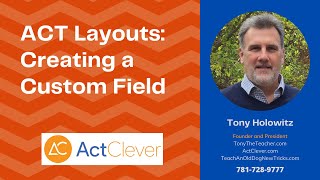 ACT Layouts Creating a Custom Field [upl. by Yhtnomit]