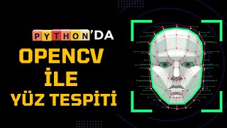 Python ve OpenCV ile Görüntü Üzerinde Yüz Tespiti Nasıl Yapılır  Adım Adım Anlatım [upl. by Kamillah]