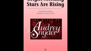 Bright Morning Stars Are Rising SSA Choir  Arranged by Audrey Snyder [upl. by Rehpinej]