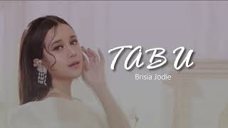 TABU  Brisia Jodie  Ost Merindu cahaya de Amstel  lyrics [upl. by Dimitri]