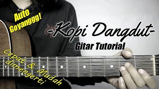 Gitar Tutorial KOPI DANGDUT Mudah amp Cepat dimengerti untuk pemula [upl. by Sands]