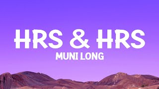 MuniLong  Hrs amp Hrs Lyrics [upl. by Ennagroeg]